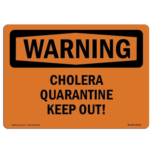 Safety Sign, OSHA WARNING, 18" Height, 24" Width, Aluminum, Cholera Quarantine Keep Out!, Landscape